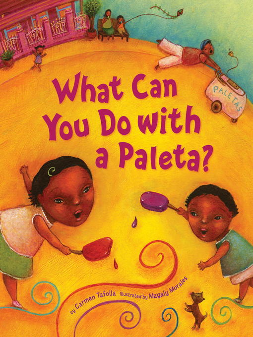 Title details for What Can You Do with a Paleta? by Carmen Tafolla - Wait list